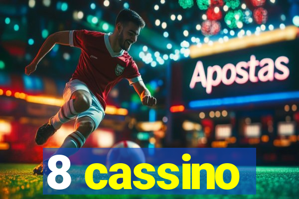 8 cassino